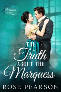 The Truth about the Marquess: A Clean Regency Romance (Whispers of the Ton Book 3)